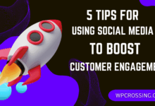 5 Tips for Using Social Media to Boost Customer Engagement WP Crossing