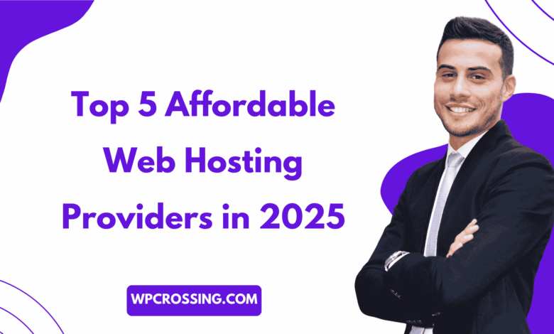 Top 5 Affordable Web Hosting Providers in 2025